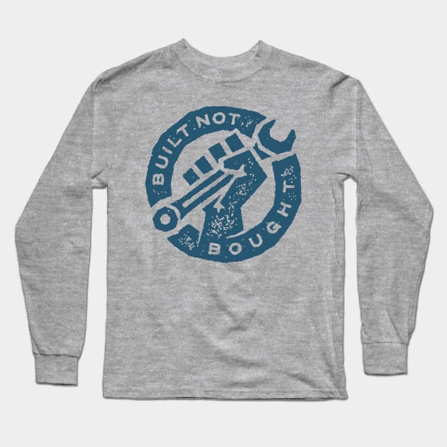 Built Not Bought Long Sleeve T-Shirt by Teephemera